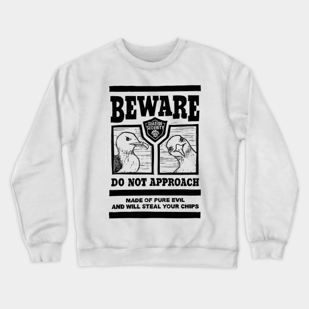 Beware of Seagulls Crewneck Sweatshirt by Woah there Pickle